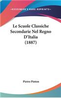 Le Scuole Classiche Secondarie Nel Regno D'Italia (1887)