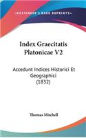 Index Graecitatis Platonicae V2: Accedunt Indices Historici Et Geographici (1832)