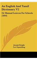 English And Tamil Dictionary V2: Or Manual Lexicon For Schools (1844)