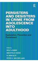 Persisters and Desisters in Crime from Adolescence into Adulthood