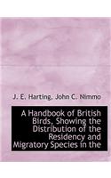 A Handbook of British Birds, Showing the Distribution of the Residency and Migratory Species in the