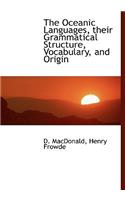 The Oceanic Languages, Their Grammatical Structure, Vocabulary, and Origin