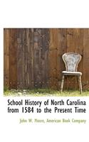 School History of North Carolina from 1584 to the Present Time