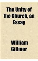 The Unity of the Church, an Essay