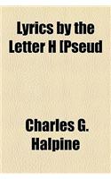 Lyrics by the Letter H [Pseud