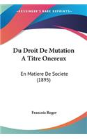 Du Droit De Mutation A Titre Onereux: En Matiere De Societe (1895)