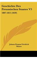 Geschichte Des Preussischen Staates V3: 1807-1815 (1839)