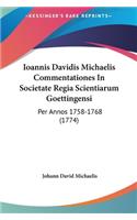 Ioannis Davidis Michaelis Commentationes in Societate Regia Scientiarum Goettingensi