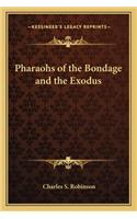 Pharaohs of the Bondage and the Exodus