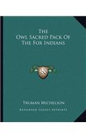 The Owl Sacred Pack Of The Fox Indians