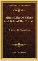 Mimic Life; Or Before and Behind the Curtain