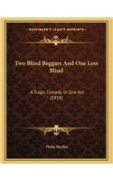 Two Blind Beggars And One Less Blind