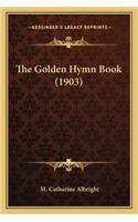 The Golden Hymn Book (1903)