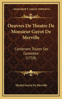 Oeuvres De Theatre De Monsieur Guyot De Merville