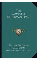 The Complete Fisherman (1907): (English)