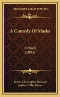 A Comedy Of Masks