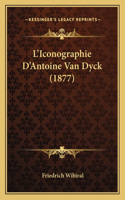 L'Iconographie D'Antoine Van Dyck (1877): (German)