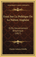 Essai Sur La Politique De La Nation Anglaise