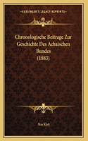 Chronologische Beitrage Zur Geschichte Des Achaischen Bundes (1883)
