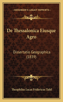de Thessalonica Eiusque Agro