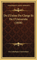 De L'Union Du Clerge Et De L'Universite (1858)