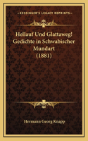 Hellauf Und Glattaweg! Gedichte in Schwabischer Mundart (1881)