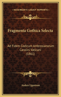 Fragmenta Gothica Selecta