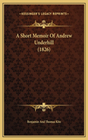 A Short Memoir Of Andrew Underhill (1826)