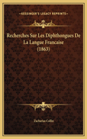 Recherches Sur Les Diphthongues De La Langue Francaise (1863)