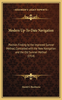 Modern Up-To-Date Navigation: Position Finding by the Improved Sumner Method, Contrasted with the New Navigation and the Old Sumner Method (1914)