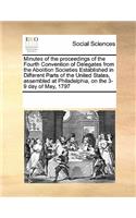 Minutes of the Proceedings of the Fourth Convention of Delegates from the Abolition Societies Established in Different Parts of the United States, Assembled at Philadelphia, on the 3-9 Day of May, 1797: (English)