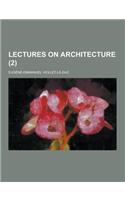 Lectures on Architecture (2): (French)