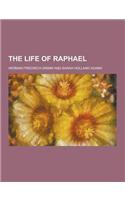 The Life of Raphael