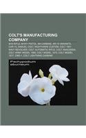 Colt's Manufacturing Company: M16 Rifle, M1911 Pistol, M4 Carbine, AR-15 Variants, Car-15, Samuel Colt, Nighthawk Custom