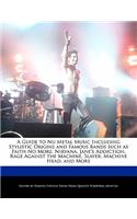 A Guide to NU Metal Music Including Stylistic Origins and Famous Bands Such as Faith No More, Nirvana, Jane's Addiction, Rage Against the Machine, Slayer, Machine Head, and More