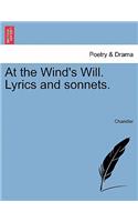 At the Wind's Will. Lyrics and Sonnets.