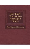 Das Buch Vom Guten Geselligen Tone...
