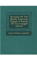 Revision Of The North American Empid?--a Family Of Two-winged Insects