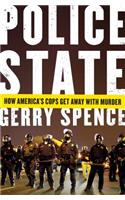 Police State: How America's Cops Get Away with Murder: How America's Cops Get Away With Murder