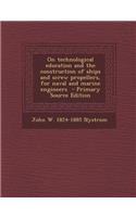 On Technological Education and the Construction of Ships and Screw Propellers, for Naval and Marine Engineers - Primary Source Edition
