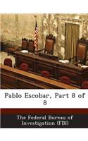Pablo Escobar, Part 8 of 8