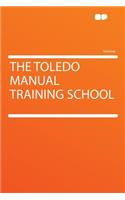 The Toledo Manual Training School