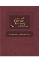 La Viole D'Amour - Primary Source Edition