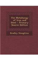 The Metallurgy of Iron and Steel