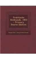 Praktische Heilkunde, 1803 - Primary Source Edition