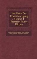 Handbuch Der Frauenbewegung, Volume 4 - Primary Source Edition: (German)