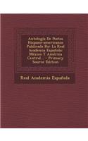 Antología De Poetas Hispano-americanos Publicada Por La Real Academia Española