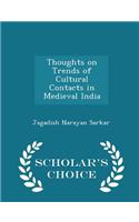 Thoughts on Trends of Cultural Contacts in Medieval India - Scholar's Choice Edition