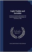 Light Visible and Invisible