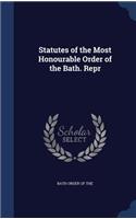 Statutes of the Most Honourable Order of the Bath. Repr